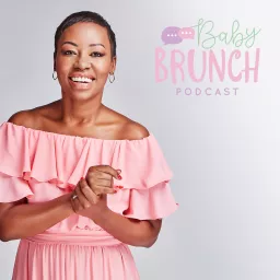 Baby Brunch | The Parenting Series Podcast artwork
