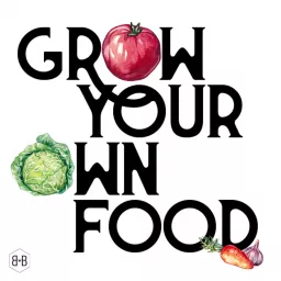 Grow Your Own Food Podcast artwork