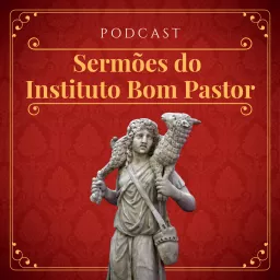 Sermões do Instituto Bom Pastor Podcast artwork
