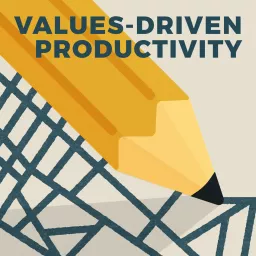 Values-Driven Productivity Podcast artwork