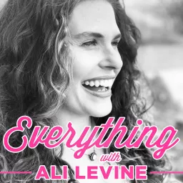EVERYTHING with ALI LEVINE Podcast artwork