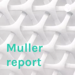 Muller report Podcast artwork