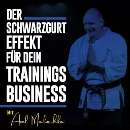 Der Schwarzgurt-Effekt für dein Trainings-Business Podcast artwork