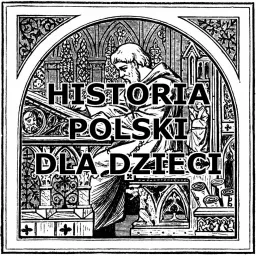 Historia Polski dla dzieci Podcast artwork