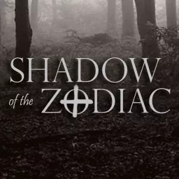 Shadow of the Zodiac Podcast artwork
