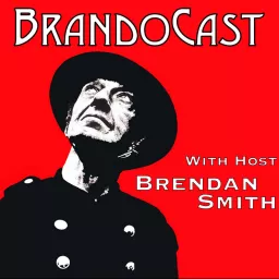 BrandoCast with Brendan Smith Podcast artwork