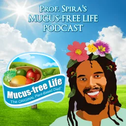 Prof. Spira’s Mucus-free Life Podcast