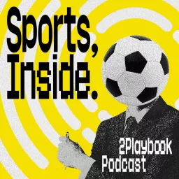 SPORTS, INSIDE - 2Playbook Podcast artwork