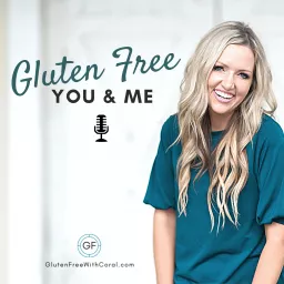 Gluten Free You and Me Podcast artwork