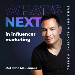 What's Next in Influencer Marketing Podcast artwork