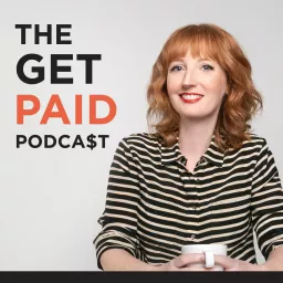 The Get Paid Podcast: The Stark Reality of Entrepreneurship and Being Your Own Boss artwork