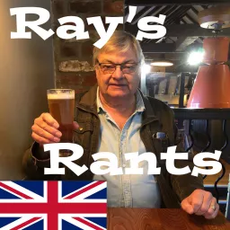 Ray’s Rants Life in the 1950s 1960s 1970s Great Britain girls England family UK work school British music night clubs pubs fashion pirate radio Caroline English holidays television Podcast artwork
