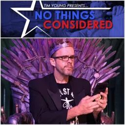 No Things Considered with Tim Young Podcast artwork