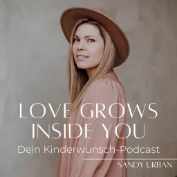 Love Grows Inside You - Dein Podcast bei Kinderwunsch