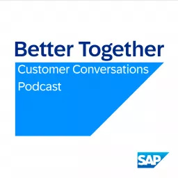 The Better Together: Customer Conversations Podcast