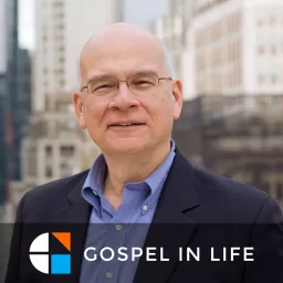 Timothy Keller Sermons Podcast by Gospel in Life artwork
