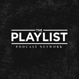 The Playlist Podcast Network artwork
