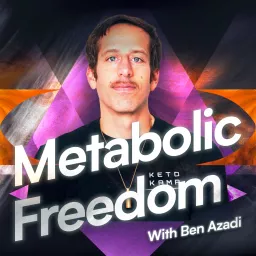 Metabolic Freedom With Ben Azadi Podcast artwork