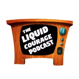 The Liquid Courage Podcast