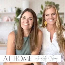 At Home with Kelly + Tiffany Podcast artwork