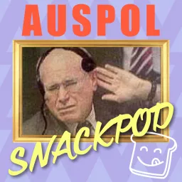 Auspol Snackpod: Australian Politics and Memes Podcast artwork