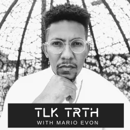 Talk Truth with Mario Evon Podcast artwork