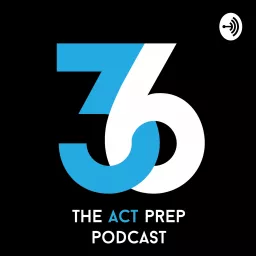 36: The ACT Prep Podcast artwork