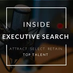 Inside Executive Search Podcast artwork