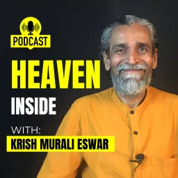 Krish Murali Eswar's Heaven Inside Podcast artwork