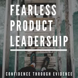 Fearless Product Leadership Podcast artwork