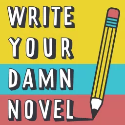 Write Your Damn Novel: A podcast about writing a book in a month