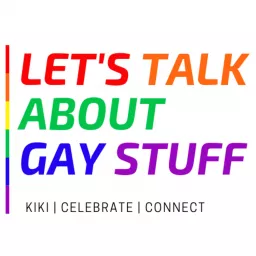 Let's Talk About Gay Stuff Podcast artwork