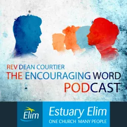 The Encouraging Word - Rev. Dr. Dean Courtier Podcast artwork