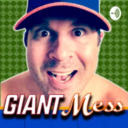 Giant Mess: A Sloppy Sports & Entertainment Comedy Show Podcast artwork