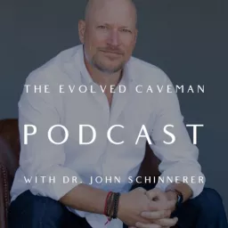 The Evolved Caveman w/ Dr. John Schinnerer Podcast artwork