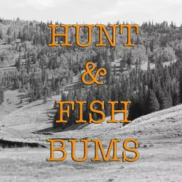 Hunt & Fish Bums Podcast artwork