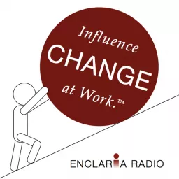 Influence Change at Work Podcast artwork