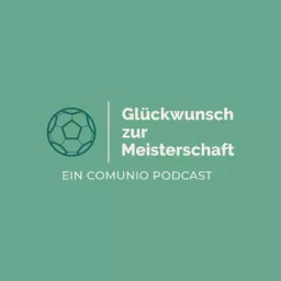 Glückwunsch zur Meisterschaft - Ein Comunio Podcast artwork