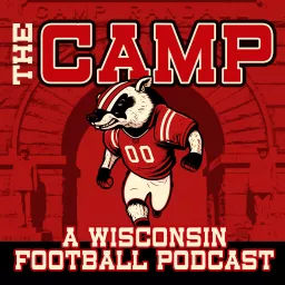 The Camp: A Wisconsin Badgers Football Podcast