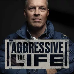 The Aggressive Life with Brian Tome Podcast artwork