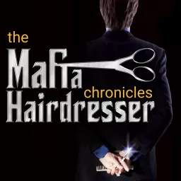 The Mafia Hairdresser Chronicles