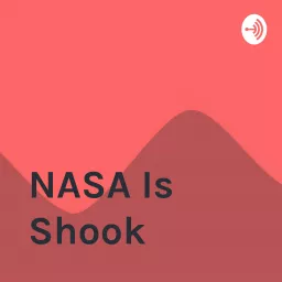 NASA Is Shook