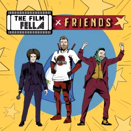 The Film Fella & Friends Podcast artwork