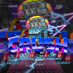 Crush This - A Monster Truck Podcast! artwork