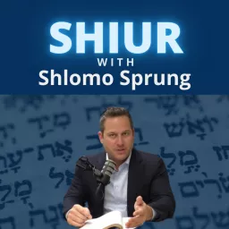 Shiur with Shlomo Sprung Podcast artwork