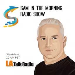 Sam in the Morning on LA Talk Radio Podcast artwork