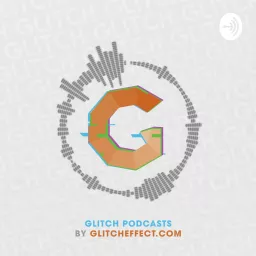 GLITCH PODCASTS