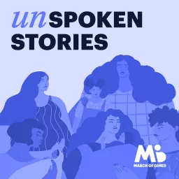 Unspoken Stories: A March of Dimes Podcast artwork