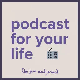Podcast For Your Life artwork