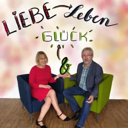 Liebe, Leben - Glück Podcast artwork